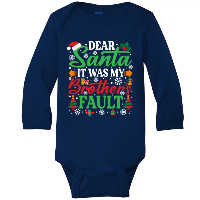 Dear Santa It Was My BrotherS Faulgreat Gift Funny Christmas Cute Gift Baby Long Sleeve Bodysuit