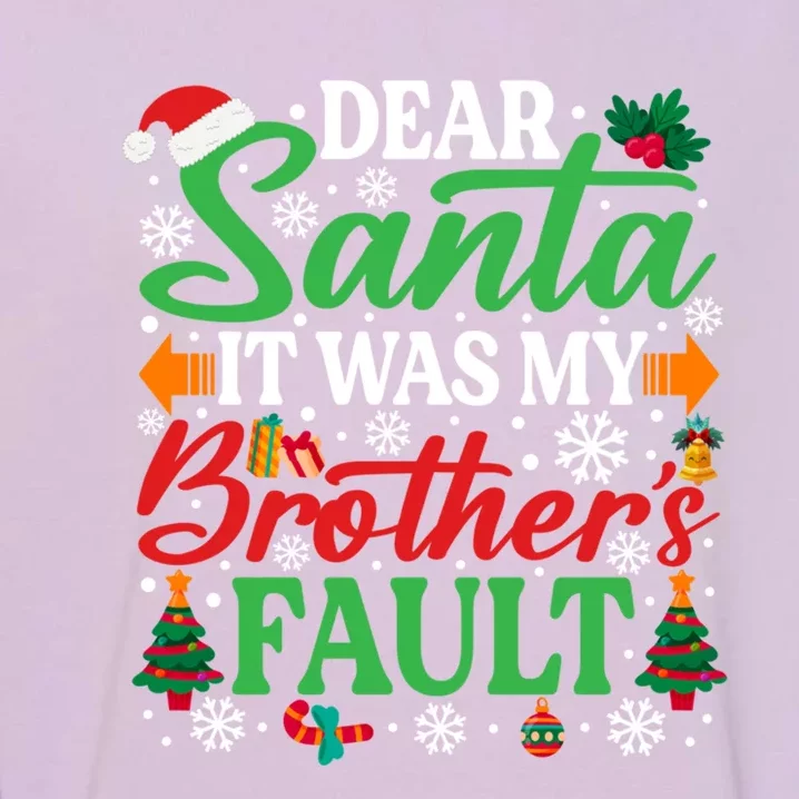 Dear Santa It Was My BrotherS Faulgreat Gift Funny Christmas Cute Gift Garment-Dyed Sweatshirt