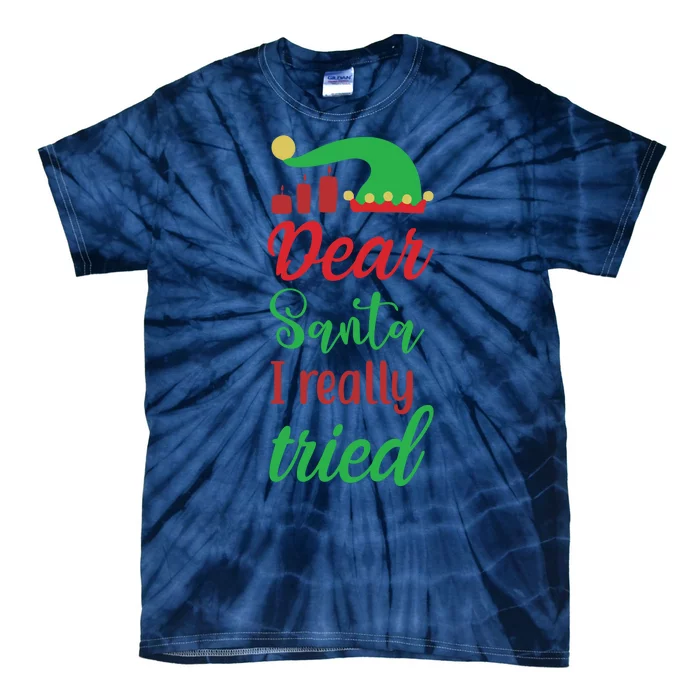 Dear Santa I Really Tried Tie-Dye T-Shirt