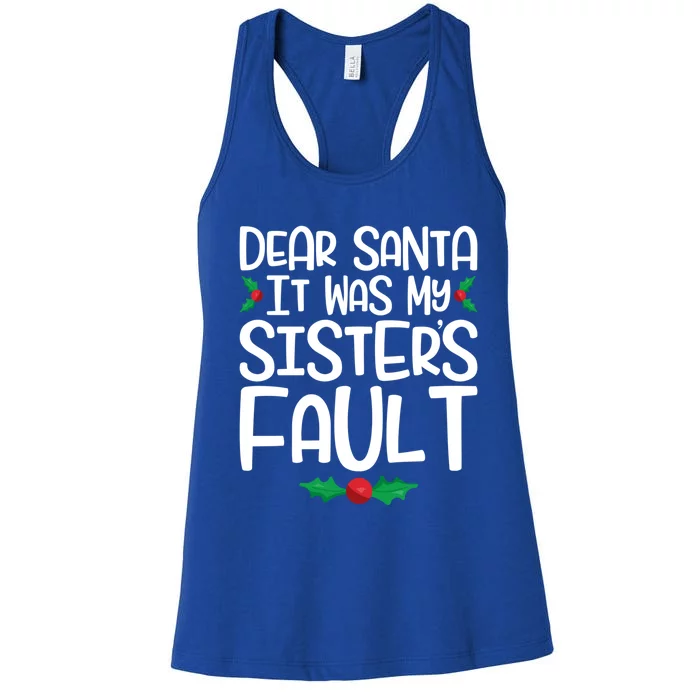 Dear Santa It Was My SisterS Fault Family Christmas Gift Women's Racerback Tank