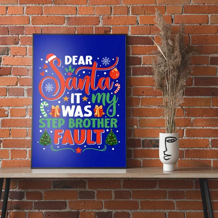 Dear Santa It Was My Stepbrother Fault Family Xmas Holyday Cute Gift Poster