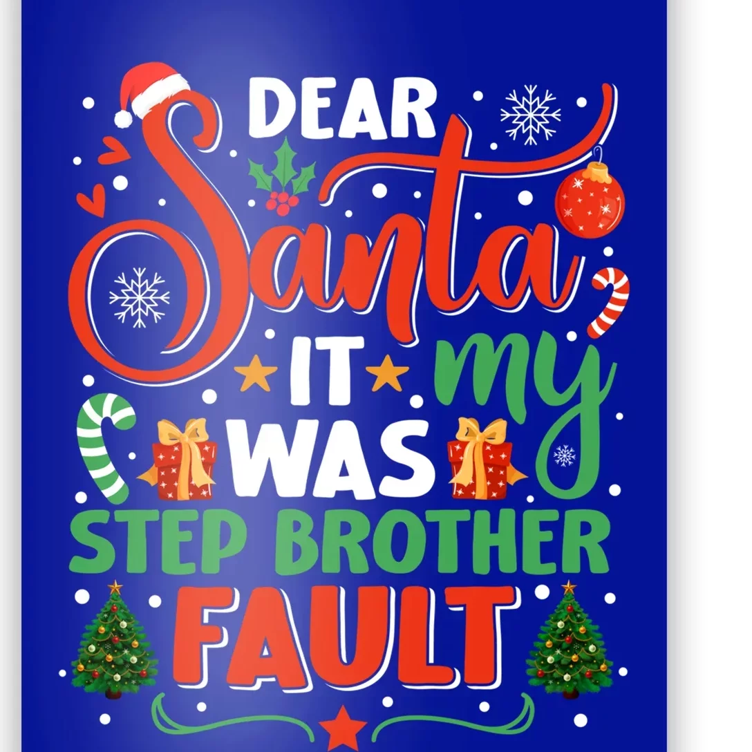 Dear Santa It Was My Stepbrother Fault Family Xmas Holyday Cute Gift Poster