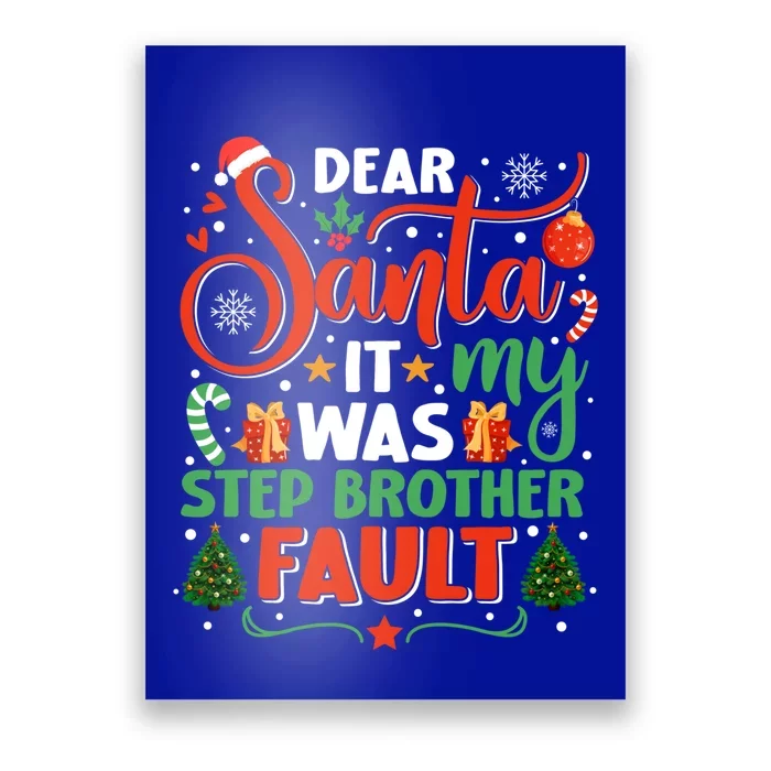 Dear Santa It Was My Stepbrother Fault Family Xmas Holyday Cute Gift Poster