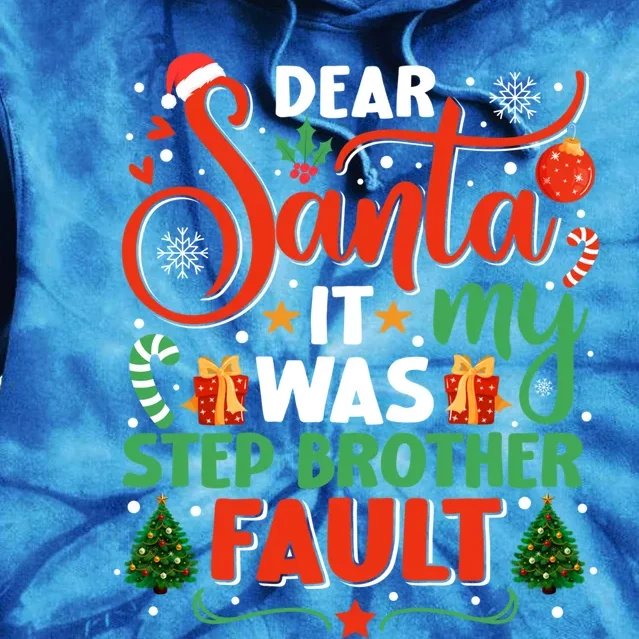 Dear Santa It Was My Stepbrother Fault Family Xmas Holyday Cute Gift Tie Dye Hoodie