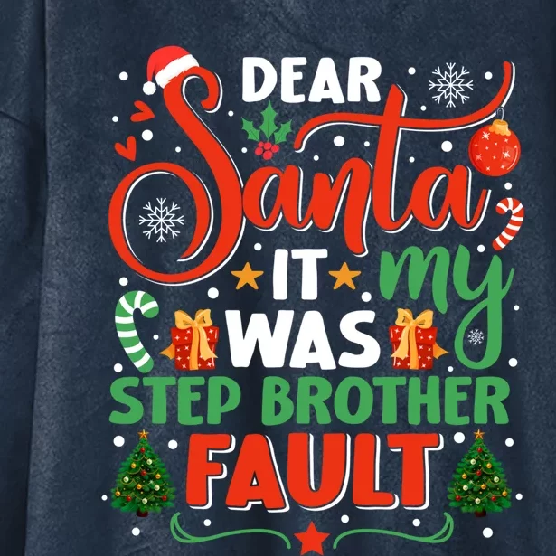 Dear Santa It Was My Stepbrother Fault Family Xmas Holyday Cute Gift Hooded Wearable Blanket