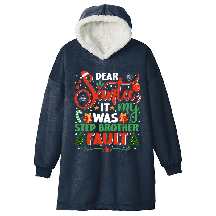 Dear Santa It Was My Stepbrother Fault Family Xmas Holyday Cute Gift Hooded Wearable Blanket