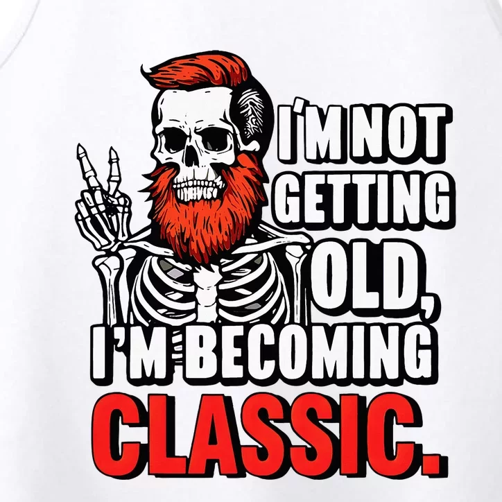 Dad Skull I’M Not Getting Old I’M Becoming A Classic Performance Tank