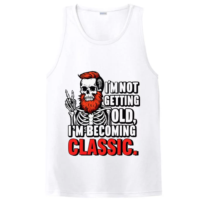 Dad Skull I’M Not Getting Old I’M Becoming A Classic Performance Tank