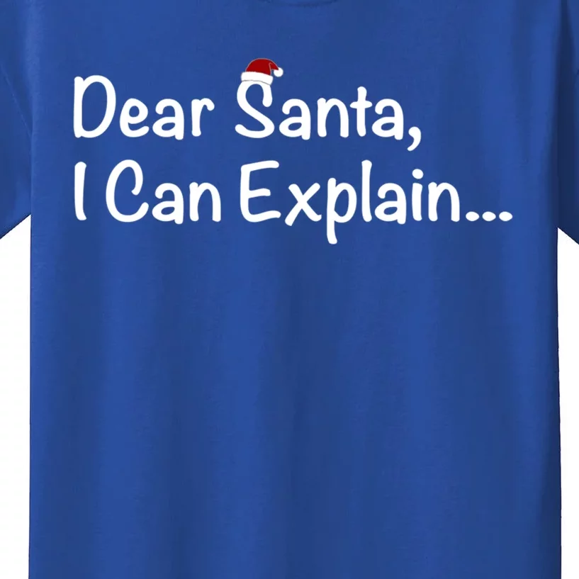 Dear Santa I Can Explain… Gift Kids T-Shirt