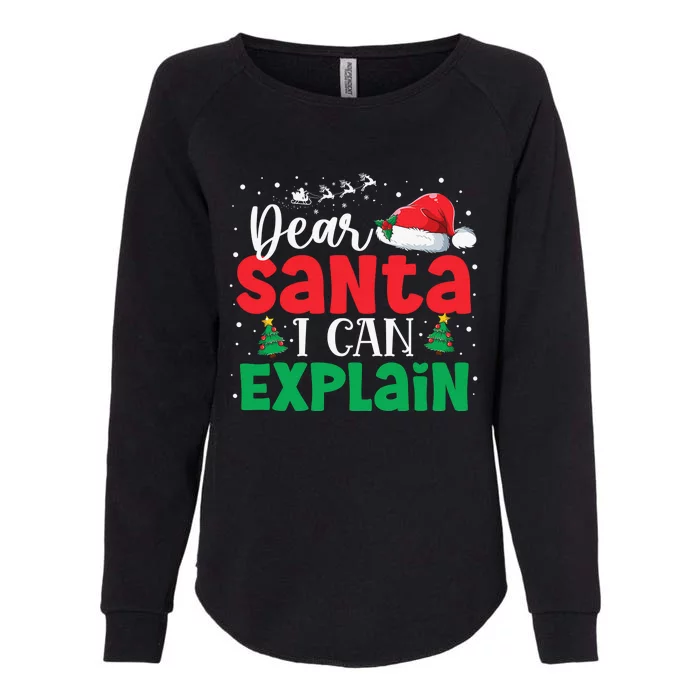 Dear Santa I Can Explain Funny Christmas List Xmas Pajamas Womens California Wash Sweatshirt