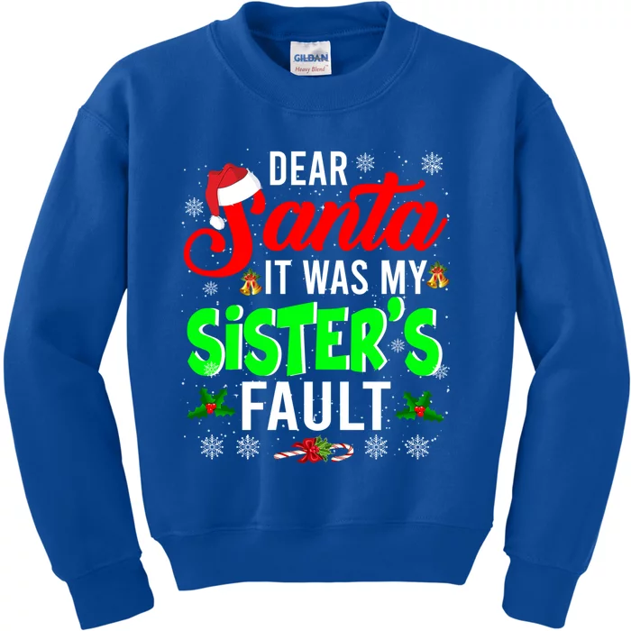 Dear Santa It Was My Sisters Fault Christmas Family Funny Gift Kids Sweatshirt