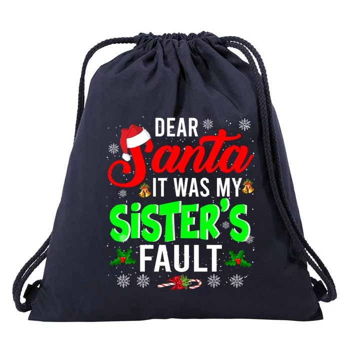 Dear Santa It Was My Sisters Fault Christmas Family Funny Gift Drawstring Bag