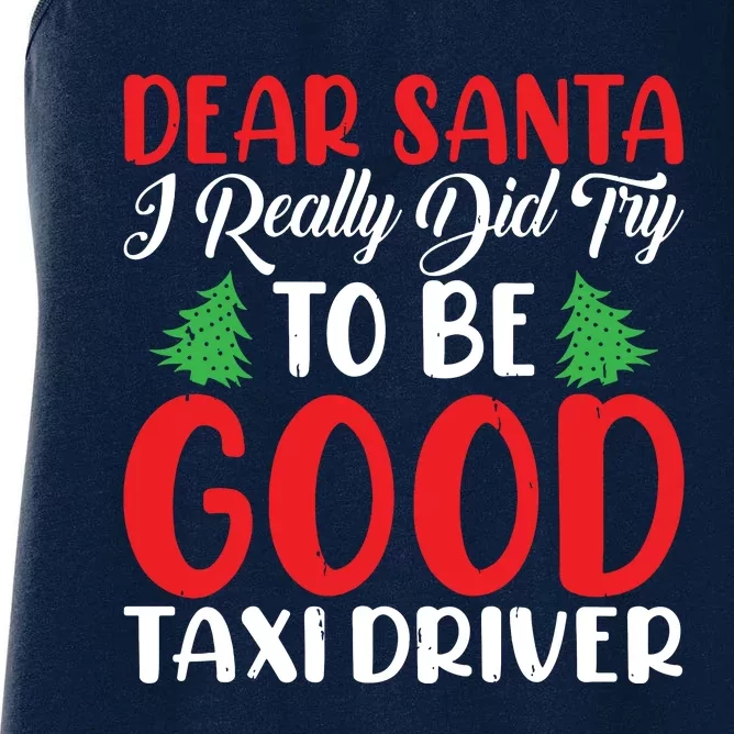 Dear Santa I Really Did Try To Be A Good Taxi Driver Xmas Women's Racerback Tank