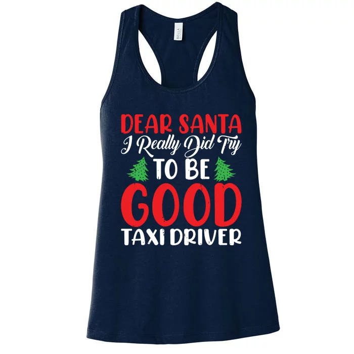 Dear Santa I Really Did Try To Be A Good Taxi Driver Xmas Women's Racerback Tank