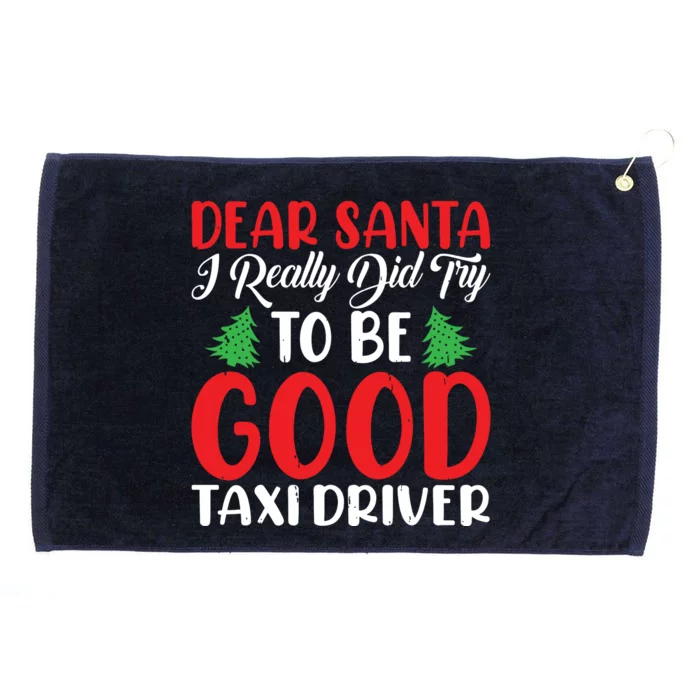 Dear Santa I Really Did Try To Be A Good Taxi Driver Xmas Grommeted Golf Towel