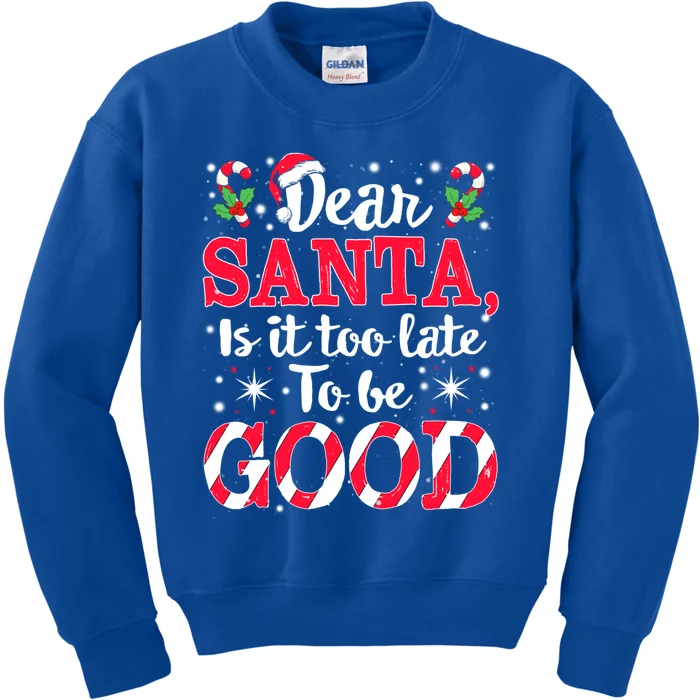 Dear Santa Is It Too Late To Be Funny Good Christmas Xmas Gift Kids Sweatshirt