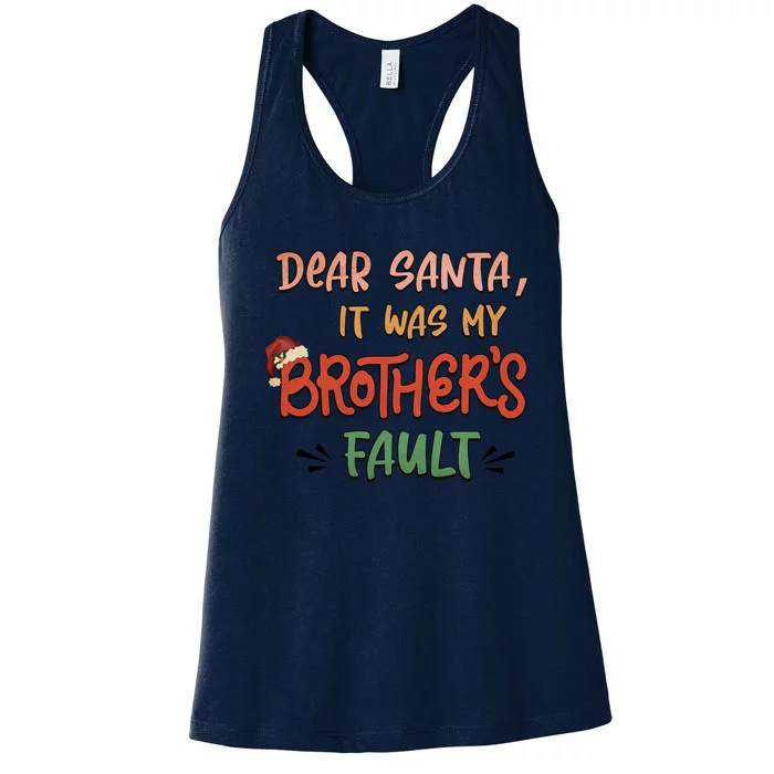 Dear Santa It Was My Brother's Fault Christmas Gift Women's Racerback Tank