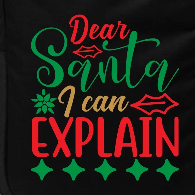 Dear Santa I Can Explain Impact Tech Backpack