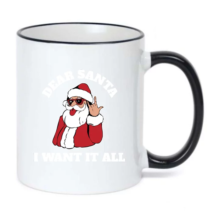 Dear Santa I Want It All Funny Gift Black Color Changing Mug