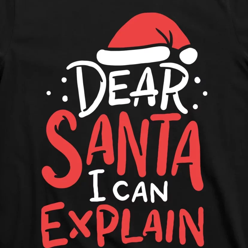 Dear Santa I Can Explain Hat Christmas Bad Behavior Gift T-Shirt