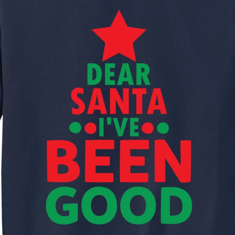 Dear Santa I've Been Good Tall Sweatshirt