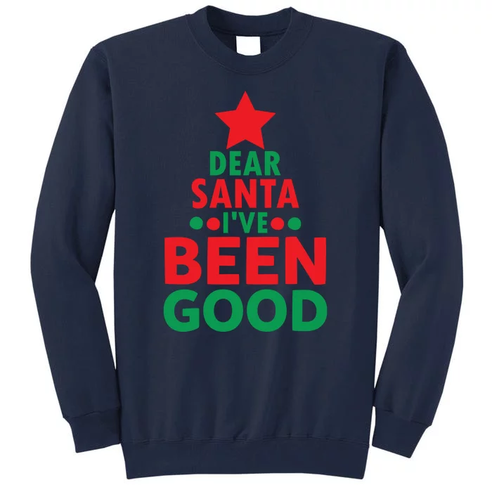 Dear Santa I've Been Good Tall Sweatshirt