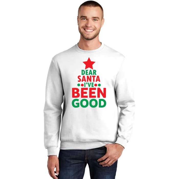 Dear Santa I've Been Good Sweatshirt