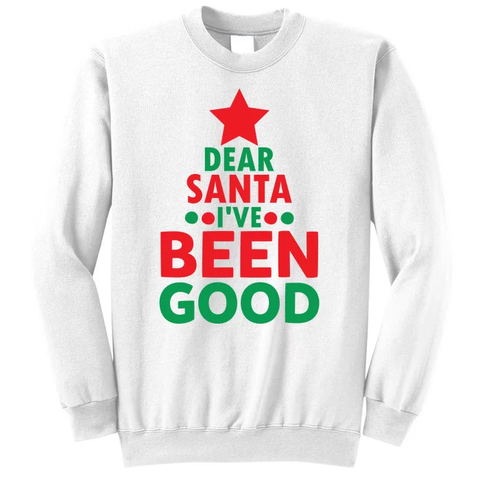 Dear Santa I've Been Good Sweatshirt