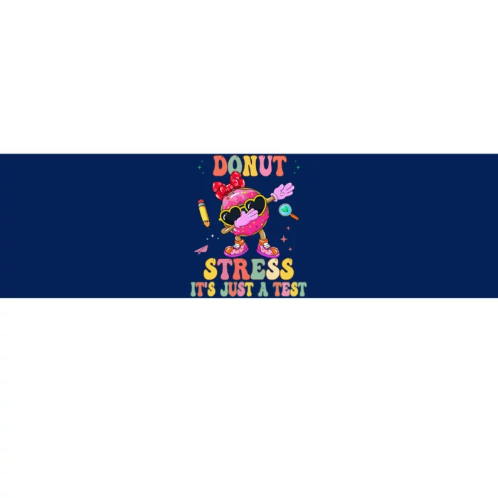 Donut Stress ItS Just A Test Donut Testing Day Teachers Bumper Sticker