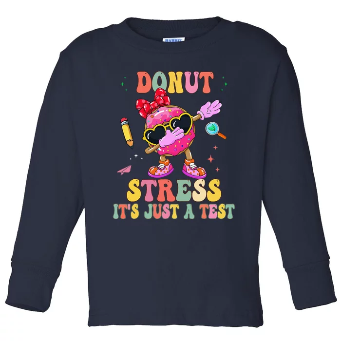 Donut Stress ItS Just A Test Donut Testing Day Teachers Toddler Long Sleeve Shirt