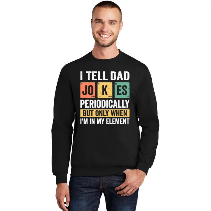 Daddy Shirt. I TELL DAD JOKES PERIODICALLY Fathers Day Sweatshirt