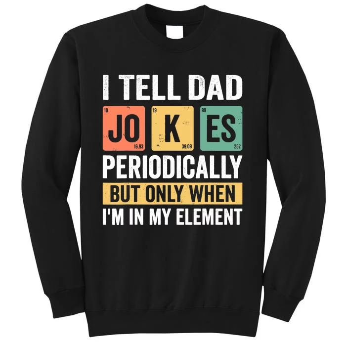 Daddy Shirt. I TELL DAD JOKES PERIODICALLY Fathers Day Sweatshirt