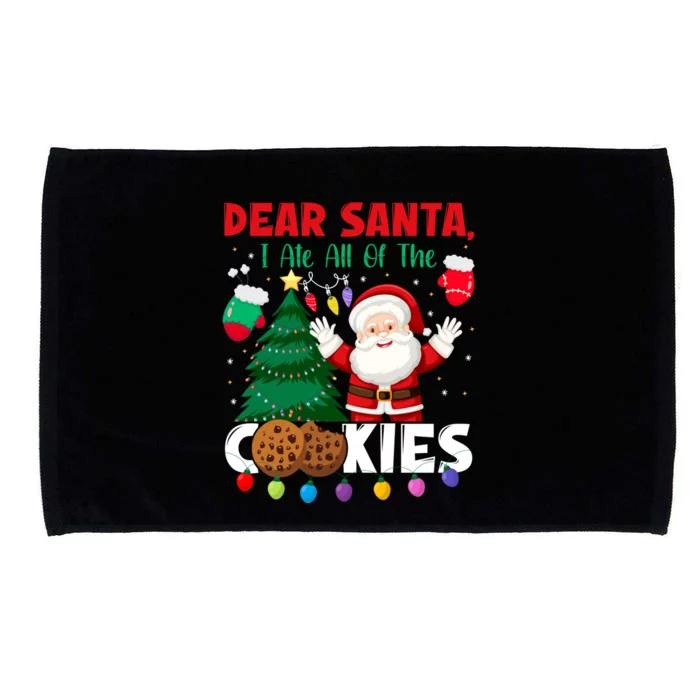 Dear Santa I Ate All Of The Christmas Cookies Baking Crew Gift Microfiber Hand Towel