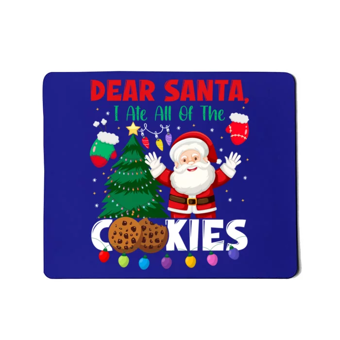 Dear Santa I Ate All Of The Christmas Cookies Baking Crew Gift Mousepad