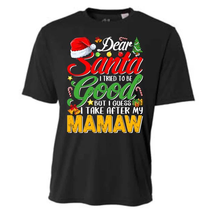 Dear Santa I Tried To Be Good But I Take After My Mamaw Gift Cooling Performance Crew T-Shirt