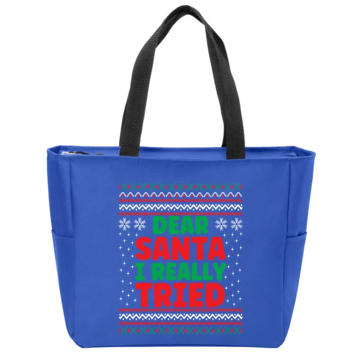 Dear Santa I Really Tried Funny Ugly Christmas Sweater Great Gift Zip Tote Bag