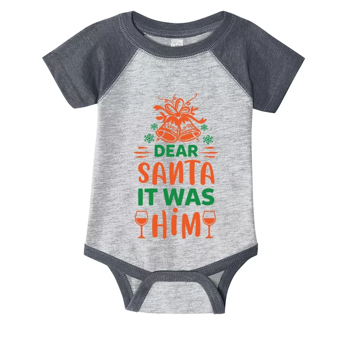 Dear Santa It Was Him Infant Baby Jersey Bodysuit