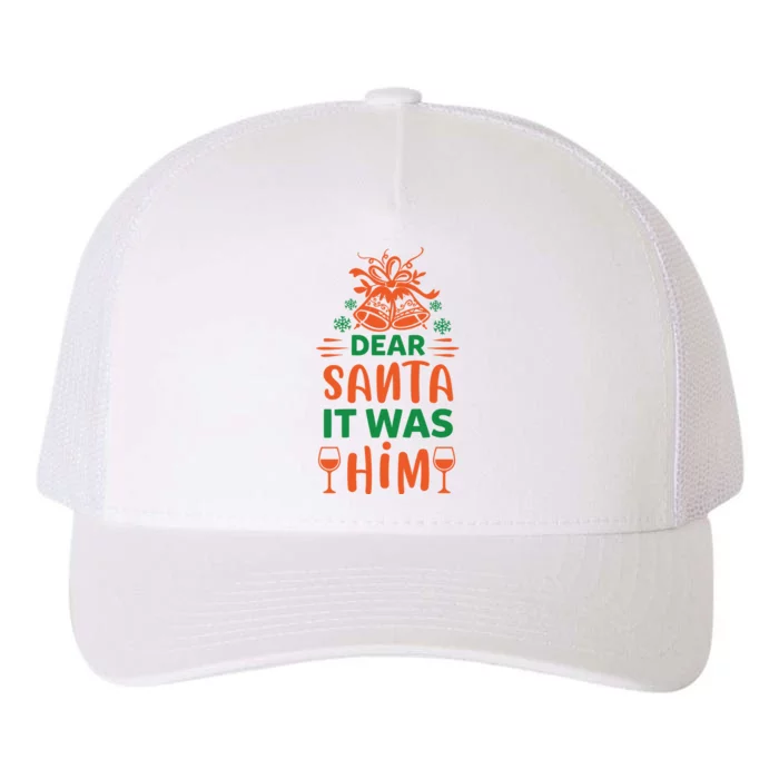 Dear Santa It Was Him Yupoong Adult 5-Panel Trucker Hat