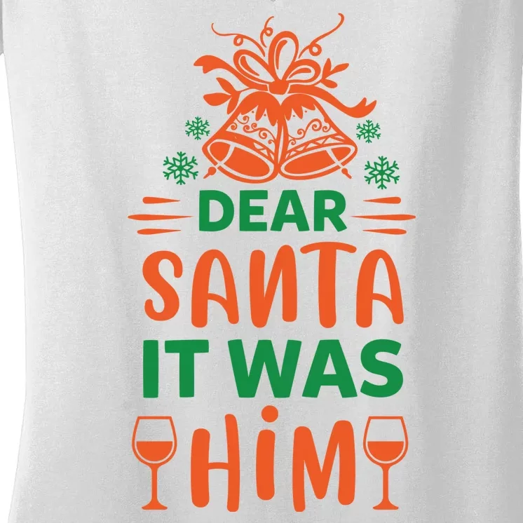 Dear Santa It Was Him Women's V-Neck T-Shirt