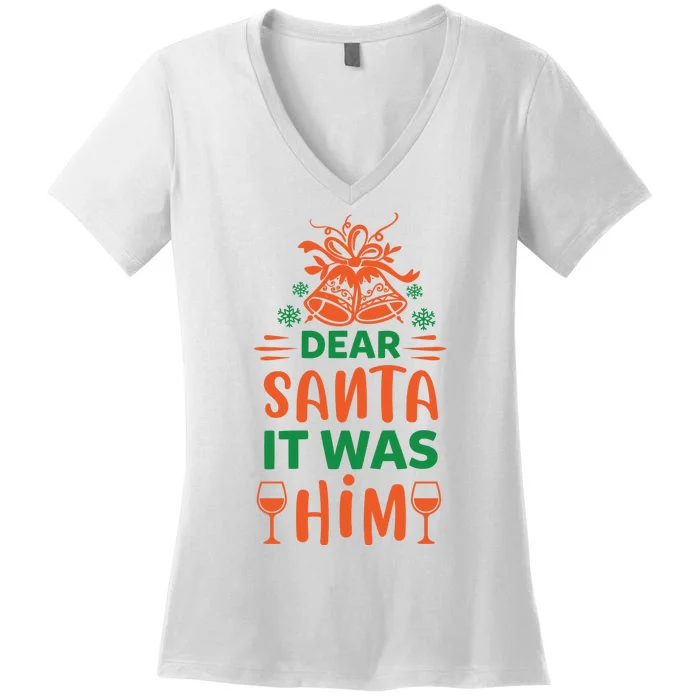 Dear Santa It Was Him Women's V-Neck T-Shirt