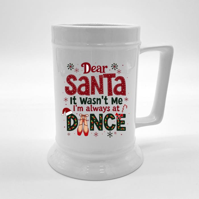 Dear Santa It WasnT Me IM Always At Dance Ballet Christmas Front & Back Beer Stein