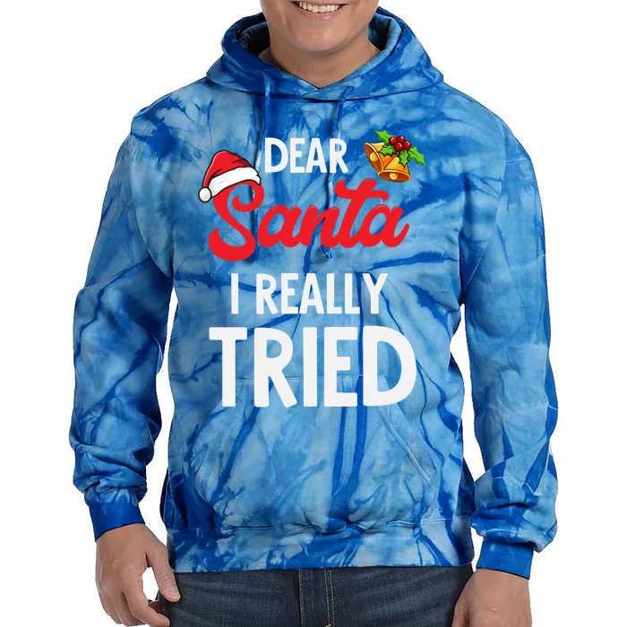 Dear Santa I Really Tried Meaningful Gift Tie Dye Hoodie