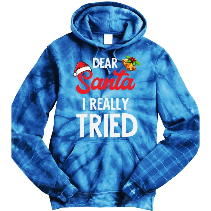 Dear Santa I Really Tried Meaningful Gift Tie Dye Hoodie