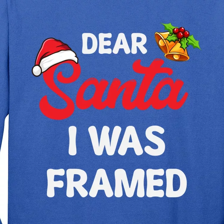 Dear Santa I Was Framed Gift Tall Long Sleeve T-Shirt