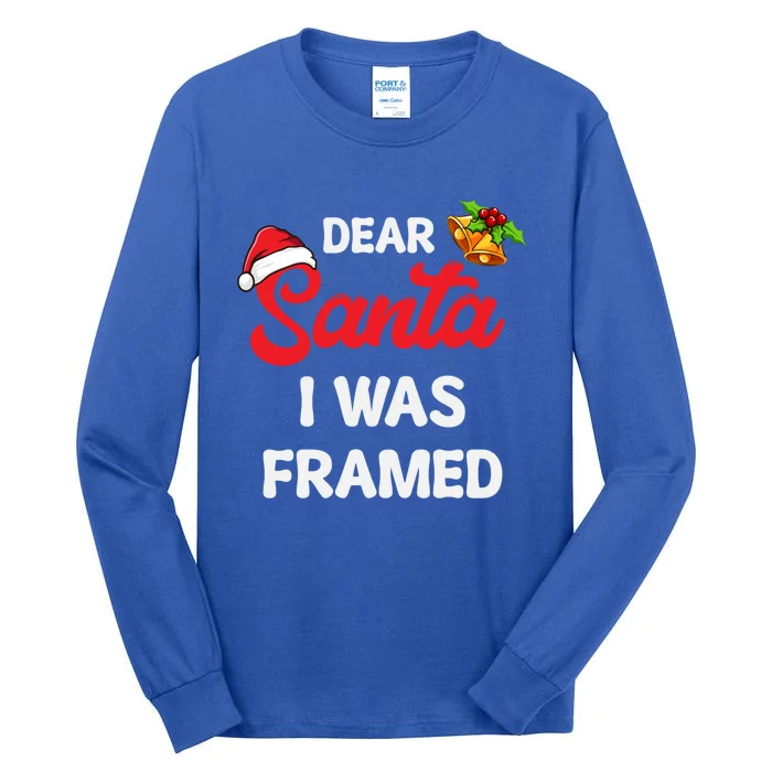 Dear Santa I Was Framed Gift Tall Long Sleeve T-Shirt