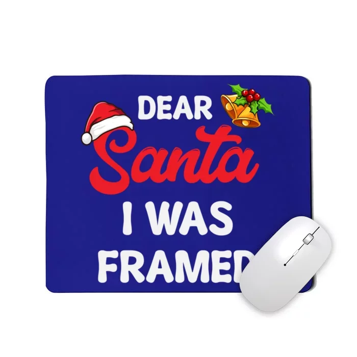 Dear Santa I Was Framed Gift Mousepad