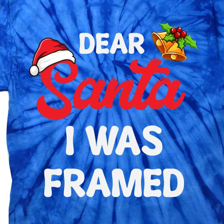 Dear Santa I Was Framed Gift Tie-Dye T-Shirt