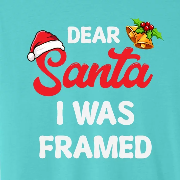 Dear Santa I Was Framed Gift ChromaSoft Performance T-Shirt