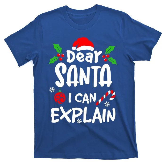 Dear Santa I Can Explain Christmas Lovers Funny Gift T-Shirt