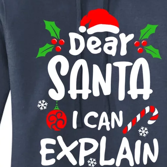 Dear Santa I Can Explain Christmas Lovers Funny Gift Women's Pullover Hoodie